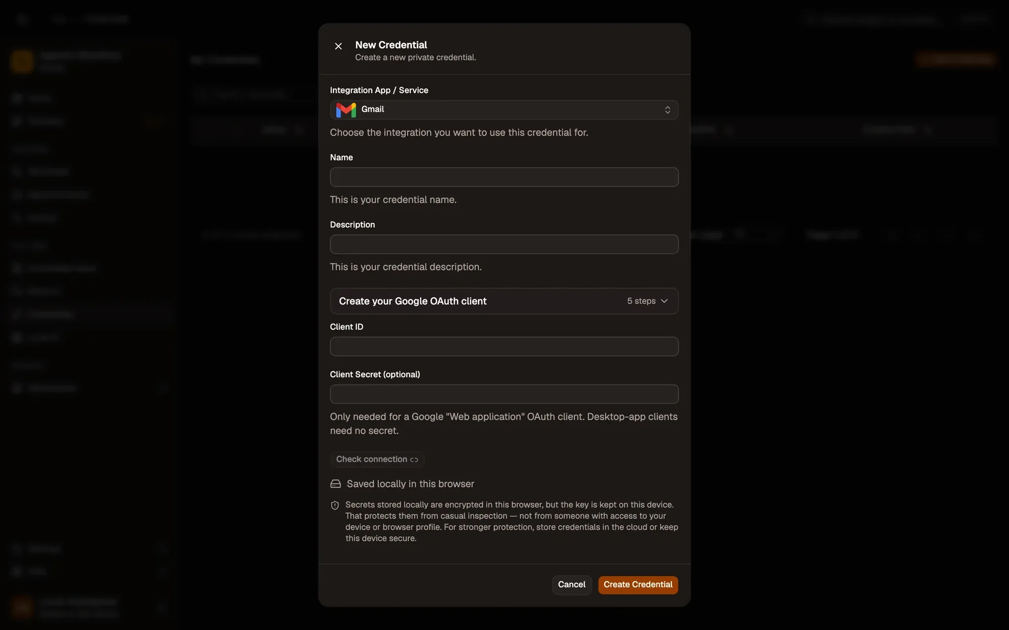 The New Credential dialog with Gmail picked under Integration App / Service: Name and Description fields, a collapsed Create your Google OAuth client guide, a Client ID field, a Client Secret (optional) field and a Check connection button, disabled until a Client ID is filled, a note that the secret is saved locally and encrypted in this browser, and the Cancel and Create Credential buttons.